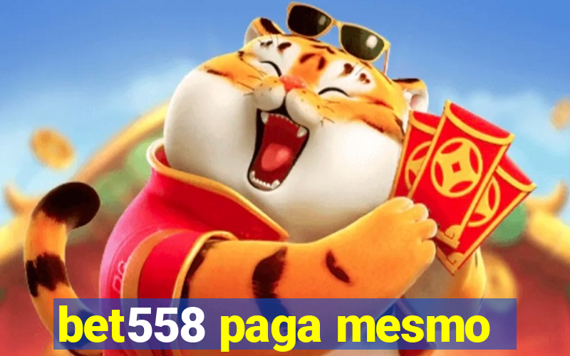 bet558 paga mesmo